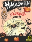 Coloriage Halloween Adulte: Livre de coloriage pour adultes anti-stress avec une collection de 40 merveilleux dessins d'Halloween - coloriage jour By Ateliers Coloriage Cover Image