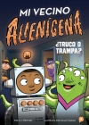 Mi vecino alienígena 4: ¿Truco o trampa? (The Alien Next Door) Cover Image