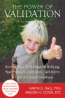 The Power of Validation: Arming Your Child Against Bullying, Peer Pressure, Addiction, Self-Harm & Out-Of-Control Emotions By Karyn D. Hall, Melissa Cook, Shari Y. Manning (Foreword by) Cover Image