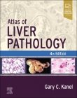Atlas of Liver Pathology (Atlas of Surgical Pathology) By Gary C. Kanel Cover Image