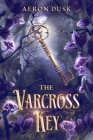 The Varcross Key By Aeron Dusk Cover Image