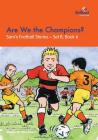 Are We the Champions?: Sam's Football Stories - Set B, Book 6 By Sheila M. Blackburn Cover Image