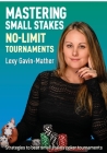 Mastering Small Stakes No-Limit Tournaments By Lexy Gavin Cover Image