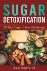 Sugar Detoxification: 30 Day Sugar Detox Challenge Cover Image