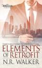 Elements of Retrofit (Thomas Elkin #1) By N. R. Walker Cover Image