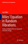Miles' Equation in Random Vibrations: Theory and Applications in Spacecraft Structures Design (Solid Mechanics and Its Applications #248) Cover Image