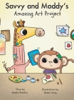 Savvy and Maddy's Amazing Art Project By Kendra S. Preston, Chong Mabel (Illustrator) Cover Image