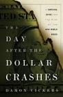 The Day After the Dollar Crashes: A Survival Guide for the Rise of the New World Order Cover Image