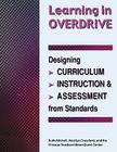 Learning in Overdrive: Designing Curriculum, Instruction, and Assessment from Standards Cover Image