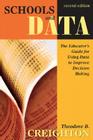 Schools and Data: The Educator′s Guide for Using Data to Improve Decision Making By Theodore B. Creighton Cover Image