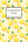 Composition Book: Special Lemon Composition Book to write in - Wide Ruled Book - yellow fruit, sour face By Robimo Press Cover Image