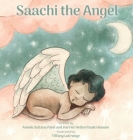 Saachi the Angel By Amelie Sultana Patel, Harriet Hellen Paulk Hessam, Tiffany Lagrange (Illustrator) Cover Image