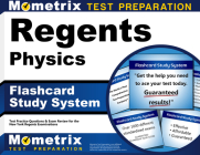 Regents Physics Exam Flashcard Study System: Regents Test Practice Questions & Review for the New York Regents Examinations By Mometrix High School Science Test Team (Editor) Cover Image