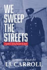 We Sweep the Streets: A police story based on fact Cover Image