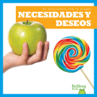 Necesidades Y Deseos (Needs and Wants) (Se Inteligente Con Tu Dinero (Money Smarts)) By Nadia Higgins Cover Image