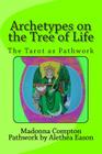 Archetypes on the Tree of Life: The Tarot as pathwork Cover Image