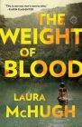 The Weight of Blood: A Novel By Laura McHugh Cover Image