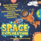 Learn Solar System For Kids: Exploring Outer Space, Learn About Space and Planets, Astronomy Handbook, Games and Quizzes By Astronaut Handbook, Astronomy Handbook Cover Image