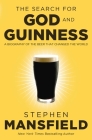 The Search for God and Guinness: A Biography of the Beer That Changed the World Cover Image