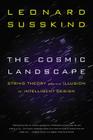The Cosmic Landscape: String Theory and the Illusion of Intelligent Design By Leonard Susskind Cover Image