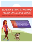 10 Steps to Walking Nicely on a Loose Leash: Step By Step Instructions To Support Your Training Sessions By Louise Stapleton-Frappell, Rick Ingram (Designed by), Niki J. Tudge (With) Cover Image