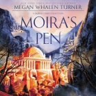 Moira's Pen: A Queen's Thief Collection By Megan Whalen Turner, Steve West (Read by) Cover Image