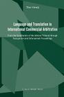 Language and Translation in International Commercial Arbitration: From the Constitution of the Arbitral Tribunal Through Recognition and Enforcement P By Tibor Várady Cover Image