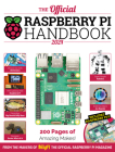 The Official Raspberry Pi Handbook 2024: Astounding Projects with Raspberry Pi Computers Cover Image