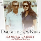 Daughter of the King: Growing Up in Gangland By Sandra Lansky, William Stadiem, Laural Merlington (Read by) Cover Image