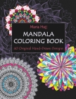 Mandala Coloring Book: 40 Original Hand-Drawn Designs For Adults: Achieve Stress Relief and Mindfulness By Naim El Hajj (Contribution by), Maria Hajj Cover Image