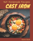 365 Homemade Cast Iron Recipes: Cast Iron Cookbook - Your Best Friend Forever By Karen Hurd Cover Image