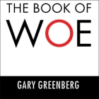 The Book of Woe Lib/E: The Dsm and the Unmaking of Psychiatry By Gary Greenberg, David Drummond (Read by) Cover Image