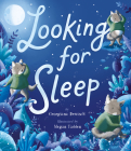 Looking for Sleep By Georgiana Deutsch, Megan Tadden (Illustrator) Cover Image
