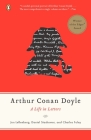 Arthur Conan Doyle: A Life in Letters By Jon Lellenberg, Daniel Stashower, Charles Foley Cover Image