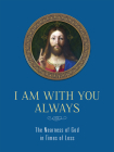 I Am with You Always: The Nearness of God in Times of Loss: The Nearness of God in Times of Loss By Chris Pelicano, Fred Gallagher Cover Image