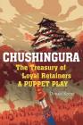 Chushingura: The Treasury of Loyal Retainers, a Puppet Play Cover Image