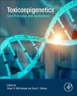 Toxicoepigenetics: Core Principles and Applications Cover Image