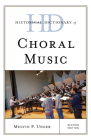 Historical Dictionary of Choral Music (Historical Dictionaries of Literature and the Arts) Cover Image