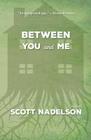 Between You and Me By Scott Nadelson Cover Image