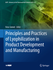 Principles and Practices of Lyophilization in Product Development and Manufacturing (Aaps Advances in the Pharmaceutical Sciences #59) By Feroz Jameel (Editor) Cover Image