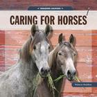 Horsing Around: Caring For Horses By Valerie Bodden Cover Image