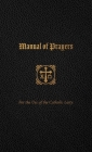 Manual of Prayers: For the Use of the Catholic Laity Cover Image