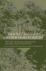 The Secret of Sherwood Forest: Oil Production in England During World War II By Guy H. Woodward, Grace Steele Woodward Cover Image