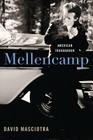 Mellencamp: American Troubadour By David Masciotra Cover Image