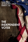 The Independent Voter By Thom Reilly, Jacqueline S. Salit, Omar H. Ali Cover Image