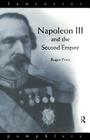 Napoleon III and the Second Empire (Lancaster Pamphlets) By Roger D. Price Cover Image