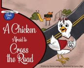 A Chicken Afraid to Cross the Road By Stacey Lantagne, Lynne Lillge (Illustrator) Cover Image