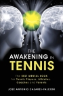 The AWAKENING in Tennis: The Best Mental Book for Tennis Players, Athletes, Coaches and Parents Cover Image