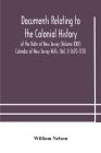 Documents relating to the colonial History of the State of New Jersey (Volume XXII) Calendar of New Jersey Wills, (Vol. I) 1670-1730 By William Nelson Cover Image