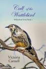 Call of the Wattlebird: Willowbank Series Book 1 By Victoria Carnell Cover Image